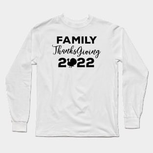 Family Thanksgiving 2022 Long Sleeve T-Shirt